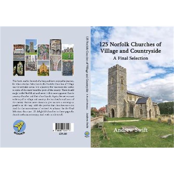 125 Norfolk Churches of Village and Countryside: A Final Selection (Hardback) - Andrew Swift
